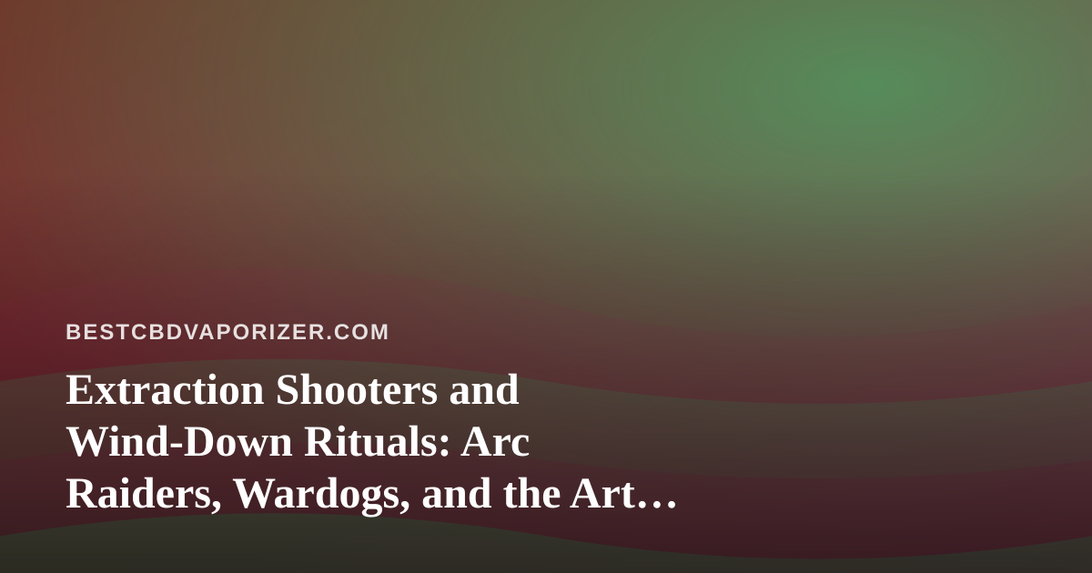 Extraction Shooters and Wind-Down Rituals: Arc Raiders, Wardogs, and the Art of Watching Twitch Right